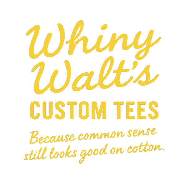 Whiny Walt Custom Tees